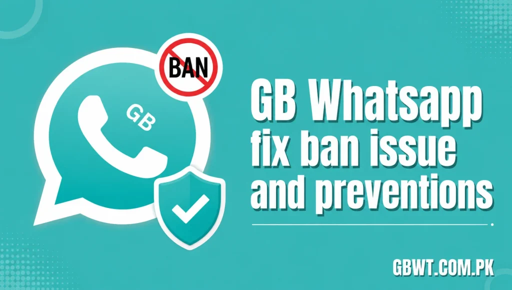 gb WhatsApp Fix Ban issue